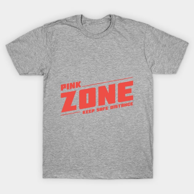 Pink Zone Keep Safe Distance T-Shirt by AttireCafe